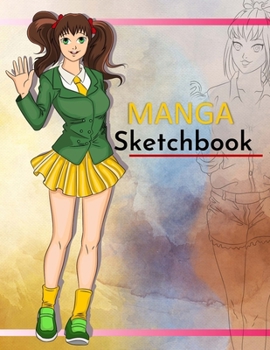 Manga Sketchbook: Pop Anime Blank Comic Book a Great Gift for Artists Drawing Doodling Sketching Journal Notebook or Diary for Tweens, Teens, Girls, Boys, and Adults.