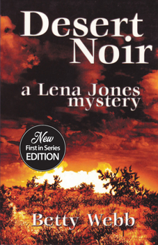 Desert Noir - Book #1 of the Lena Jones Mystery