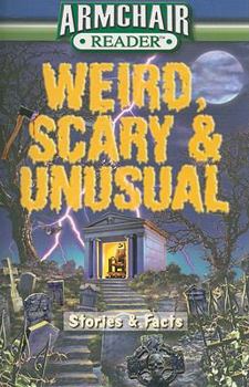 Weird, Scary & Unusual Stories & Facts (Armchair Reader) - Book  of the Armchair Reader