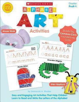 Paperback Alphabet Art Activities: Easy and Engaging Art Activities That Help Children Learn to Read and Write the Letters of the Alphabet Book