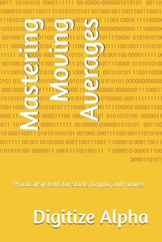 Paperback Mastering Moving Averages: Practical Systems for Stocks, Crypto, and Futures Book