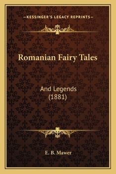 Paperback Romanian Fairy Tales: And Legends (1881) Book