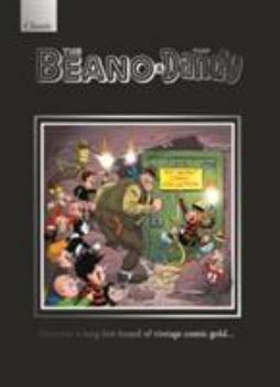 Hardcover The Beano and the Dandy: Discover a Long Lost Hoard of Vintage Comic Gold... Book