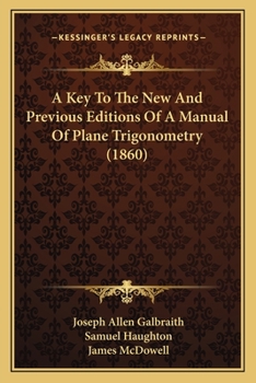 Paperback A Key To The New And Previous Editions Of A Manual Of Plane Trigonometry (1860) Book