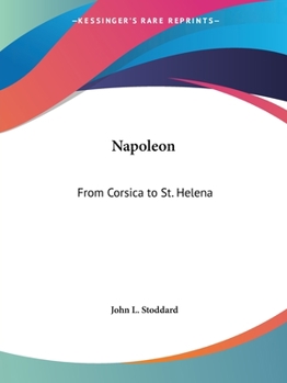 Napoleon: From Corsica to St. Helena