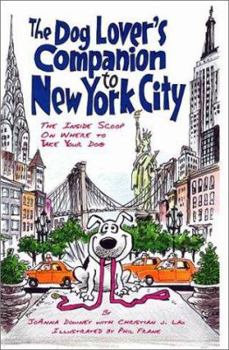 Paperback The Dog Lover's Companion to New York City: The Inside Scoop on Where to Take Your Dog Book