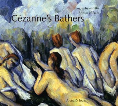 Cezanne's Bathers: Biography and the Erotics of Paint (Refiguring Modernism) (Refiguring Modernism) - Book  of the Refiguring Modernism