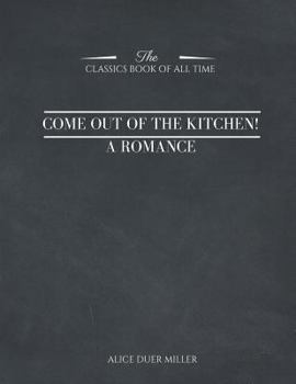 Come Out Of The Kitchen!: A Romance