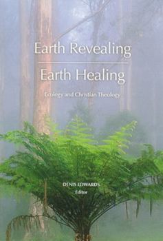 Paperback Earth Revealing - Earth Healing: Ecology and Christian Theology Book