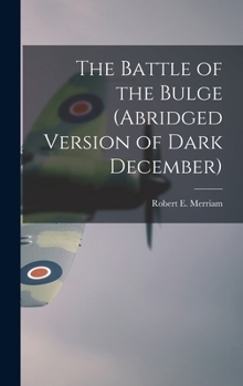 Hardcover The Battle of the Bulge (Abridged Version of Dark December) Book