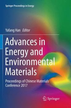 Paperback Advances in Energy and Environmental Materials: Proceedings of Chinese Materials Conference 2017 Book