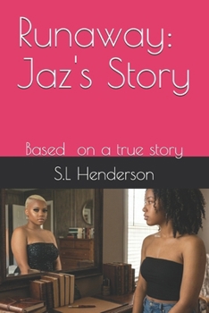 Runaway: Jaz's Story: Based on a true story