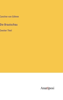 Hardcover Die Brautschau: Zweiter Theil [German] Book