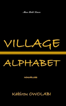 VILLAGE ALPHABET (Nouvelles) (French Edition)