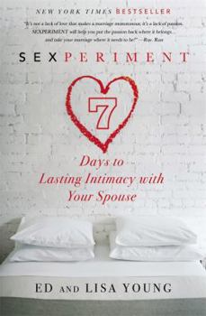 Paperback Sexperiment: 7 Days to Lasting Intimacy with Your Spouse Book