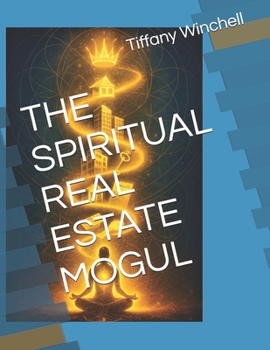 Paperback The Spiritual Real Estate Mogul Book