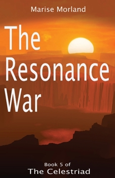 Paperback The Resonance War - Book 5 of The Celestriad Book