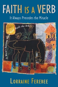Paperback Faith Is a Verb: It Always Precedes the Miracle Book