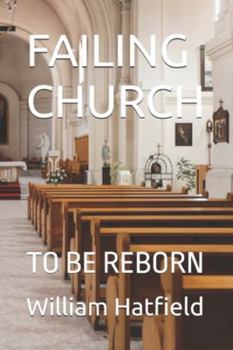 Paperback Failing Church: To Be Reborn Book