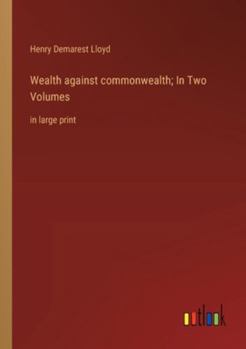 Paperback Wealth against commonwealth; In Two Volumes: in large print Book