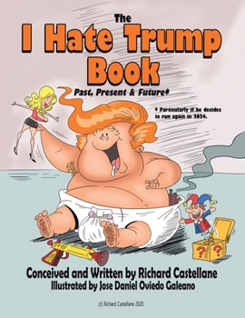 Paperback The I Hate Trump Book: Past, Present & Future* Book