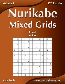 Paperback Nurikabe Mixed Grids - Hard - Volume 4 - 276 Logic Puzzles Book