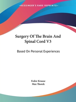 Paperback Surgery Of The Brain And Spinal Cord V3: Based On Personal Experiences Book