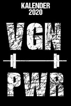 Kalender 2020 VGN PWR: Jahreskalender 2020 Vegane Sportler / 6x9 Zoll 120 Seiten / Terminkalender Veganer Fitness Kraftsport (German Edition)