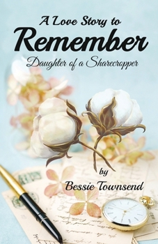 Paperback A Love Story to Remember: Daughter Of a Sharecropper Book