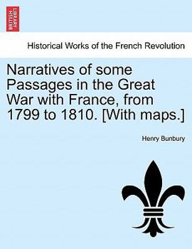 Narratives of Some Passages In The Great War With France