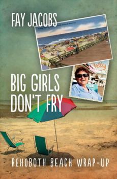 Paperback Big Girls Don't Fry: Rehoboth Beach Wrap-Up Book