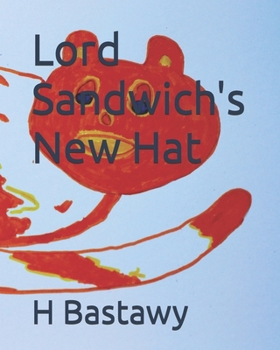 Lord Sandwich's New Hat (The Adventures of Lord Sandwich)