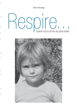Paperback Respire...: Grandir est la somme de particularités [French] Book