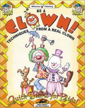 Paperback Be a Clown: Techniques from a Real Clown Book