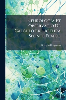 Paperback Neurologia Et Observatio De Calculo Ex Urethra Sponte Elapso Book