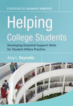 Hardcover Helping College Students: Developing Essential Support Skills for Student Affairs Practice Book