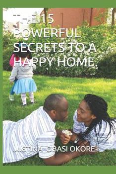 Paperback The 15 Powerful Secrets to a Happy Home. Book