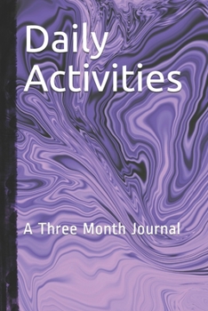 Daily Activities: A Three Month Journal
