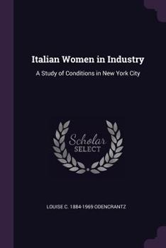 Paperback Italian Women in Industry: A Study of Conditions in New York City Book