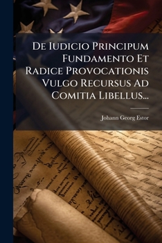 Paperback De Iudicio Principum Fundamento Et Radice Provocationis Vulgo Recursus Ad Comitia Libellus... [Latin] Book