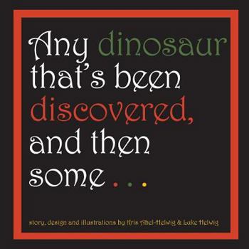 Paperback Any dinosaur that's been discovered, and then some . . . Book