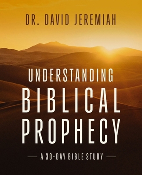 Paperback Understanding Biblical Prophecy: A 30-Day Bible Study Book