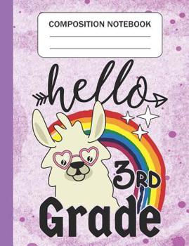 Paperback Hello 3rd grade - Composition Notebook: Wide Ruled Lined Journal for Llama Lovers Third grade Students Kids and Llama teachers Appreciation Gift Book