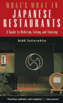 Paperback What's What in Japanese Restaurants: A Guide to Ordering, Eating, and Enjoying Book