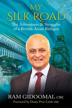 Paperback My Silk Road: The Adventures & Struggles of a British Asian Refugee Book