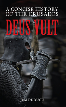 Paperback Deus Vult: A Concise History of the Crusades Book