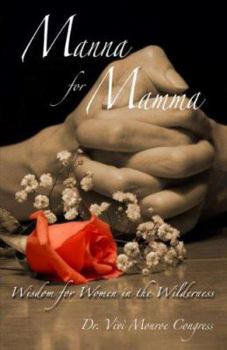 Manna for Mamma: Wisdom for Women in the Wilderness