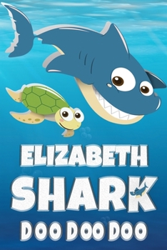 Paperback Elizabeth Name: Elizabeth Shark Doo Doo Doo Notebook Journal For Drawing Taking Notes and Writing, Personal Named Firstname Or Surname Book