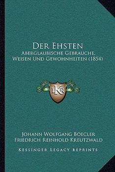 Paperback Der Ehsten: Aberglaubische Gebrauche, Weisen Und Gewohnheiten (1854) [German] Book