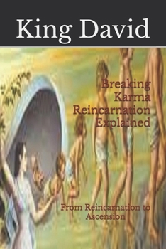 Paperback Breaking Karma Reincarnation Explained: From Reincarnation to Ascension Book